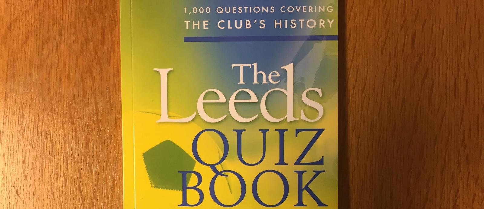 COMPETITION HAS ENDED: ‘Leeds United Quiz Book’